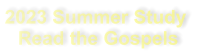 2023 Summer Study  Read the Gospels