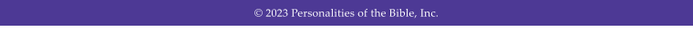  2023 Personalities of the Bible, Inc.